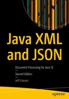 Java XML and Json: Document Processing for Java Se 1484243293 Book Cover