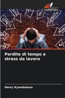 Perdite di tempo e stress da lavoro (Italian Edition) 6207910524 Book Cover