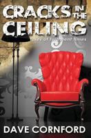 Cracks in the Ceiling: Tales of Turbulent Times 1482521423 Book Cover