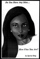 Do You Have Any Idea... How Fine You Are? 1730755798 Book Cover