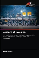 Lezioni di musica: Uno studio culturale che analizza le capacità della musica in termini di pedagogia critica e di metodologia 6203259691 Book Cover