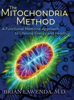 The Mitochondria Method: A Functional Medicine Approach to Lifelong Energy and Health B0FFZY54BH Book Cover