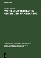 Wirtschaftstheorie Unter Dem Hakenkreuz: Die Bürgerliche Politische Ökonomie in Deutschland Während Der Faschistischen Herrschaft 3112479238 Book Cover