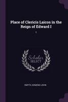 Place of Clericis Laicos in the Reign of Edward I: 1 1378141474 Book Cover