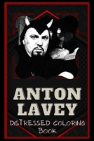 Anton LaVey Distressed Coloring Book: Artistic Adult Coloring Book B08NS65RD9 Book Cover