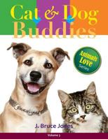 Cat and Dog Buddies: A Children's Picture Book for Age 2-6 150275942X Book Cover