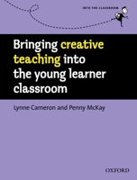 Bringing Creative Teaching into the Young Learner Classroom 0194422488 Book Cover