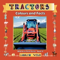 Tractors: Colours and Facts (Wild Acres Farm Series) 199806221X Book Cover