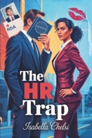 The HR Trap by Isabella Chelsi: A Novel of Corporate Conspiracy, Female Empowerment, and High-Stakes Romance B0FBGLHQVL Book Cover