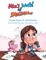 Mia's World of Imagination: Seven Days of Adventures 1525599887 Book Cover