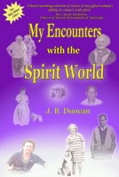 My Encounters with the Spirit World. 0648507610 Book Cover