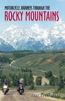 Motorcycle Journeys Through the Rocky Mountains (Motorcycle Journeys) 1884313582 Book Cover