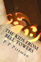 The Kids From Bell Towers Spooktacular Halloween 1497450977 Book Cover