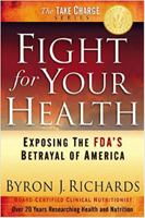 Fight for Your Health: Exposing the FDA's Betrayal of America 1933927178 Book Cover