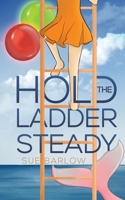 Hold the Ladder Steady 1528939239 Book Cover