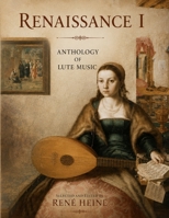 RENAISSANCE I: ANTHOLOGY OF LUTE MUSIC B0HCWPRSJH Book Cover