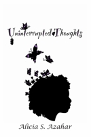 Uninterrupted Thoughts 1954425503 Book Cover