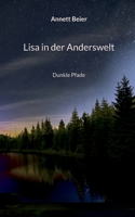 Lisa in der Anderswelt: Dunkle Pfade (German Edition) 381928219X Book Cover