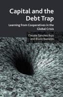 Capital and the Debt Trap: Learning from Cooperatives in the Global Crisis 1349321990 Book Cover