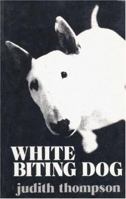 White Biting Dog 0887543693 Book Cover