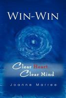 Win-Win Clear Heart Clear Mind 1452506531 Book Cover