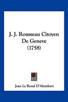 J. J. Rousseau Citoyen De Geneve (1758) 1168430666 Book Cover