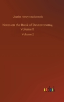 Notes on the Book of Deuteronomy, Volume II: Volume 2 3752417080 Book Cover