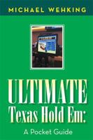 Ultimate Texas Hold Em: A Pocket Guide 1984524658 Book Cover