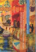 A Quiet Journey Full of Passions: Acrylic, Oil Paintings and Others B0GQPYHZQ2 Book Cover