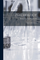 Psychology; a Study of Mental Life 1016127413 Book Cover