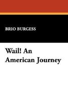 Wail! an American Journey 1877880124 Book Cover