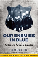 Our Enemies in Blue: Police and Power in America 1849352151 Book Cover