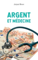 Argent et médecine (French Edition) 2343171009 Book Cover