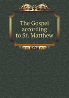 The Gospel According to St. Matthew: From the St. Germain Ms. (G1), Now Numbered Lat. 11553 in the 1166289060 Book Cover