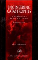Engineering Catastrophies: Causes and Effects of Major Accidents 1855735059 Book Cover