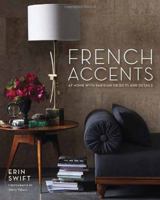 French Accents: At Home with Parisian Objects and Details 030798530X Book Cover