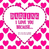 Darling, I Love You Because: What I love about my DARLING - Fill in the blanks LOVE book (pink retro) 1710211520 Book Cover