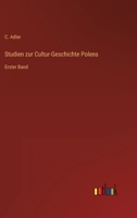 Studien zur Cultur-Geschichte Polens: Erster Band 3368403117 Book Cover