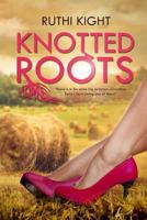 Knotted Roots 1482782049 Book Cover