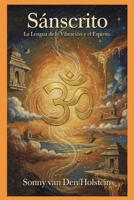 Sánscrito: La Lengua de la Vibración y el Espíritu (Spanish Edition) B0GQQ2GRCD Book Cover