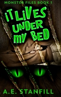 It Lives Under My Bed: Large Print Hardcover Edition null Book Cover