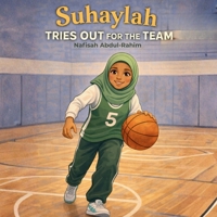 Suhaylah Tries Out for the Team B0GTLT12G8 Book Cover