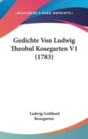 Gedichte Von Ludwig Theobul Kosegarten V1 (1783) 1166058352 Book Cover