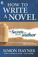 How to Write a Novel: Advice and Tips from a Full-Time Novelist 1877034320 Book Cover