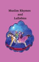 Muslim Rhymes and Lullabies 0995779708 Book Cover