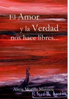 El Amor y la Verdad nos hace libres 1326994522 Book Cover