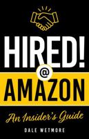 Hired! at Amazon: An Insider's Guide 0578296284 Book Cover