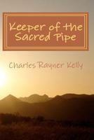 Keeper of the Sacred Pipe 1460976002 Book Cover