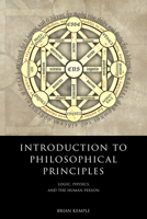 Introduction to Philosophical Principles: Logic, Physics, and the Human Person, Third edition 1587314436 Book Cover