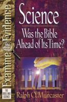 Science: Was the Bible Ahead of Its Time? (Examine the Evidence) 0736903542 Book Cover
